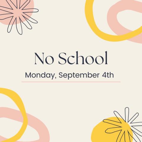 No School on Monday, September 4th