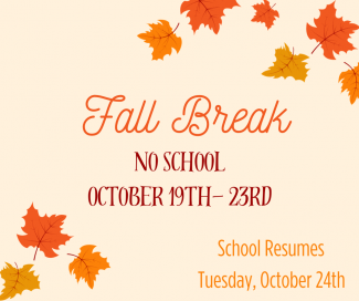 Fall Break, No School for students October 19th-October 23rd